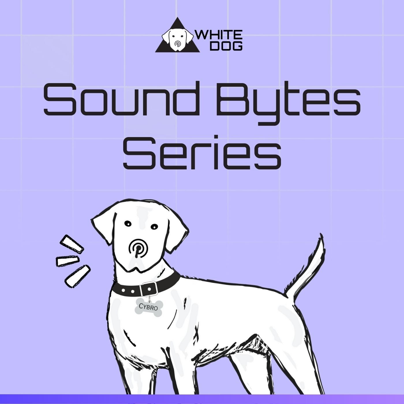 WhiteDog Sound Bytes