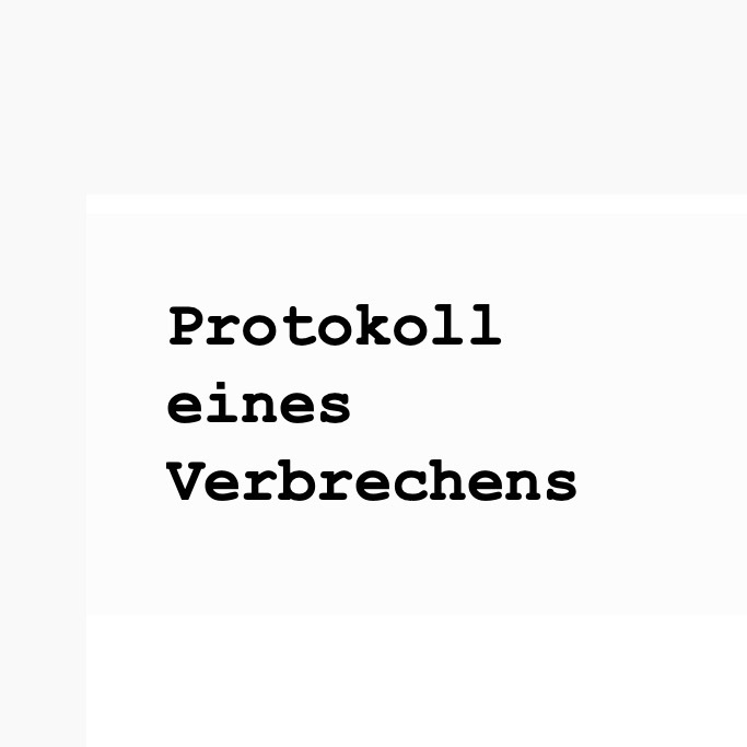 Protokoll eines Verbrechens