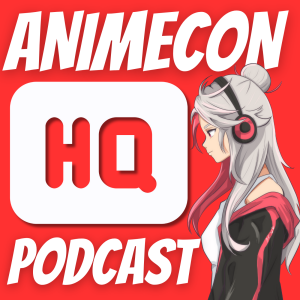 Episode 2:  Anime Con HQ Podcast- Cosplay