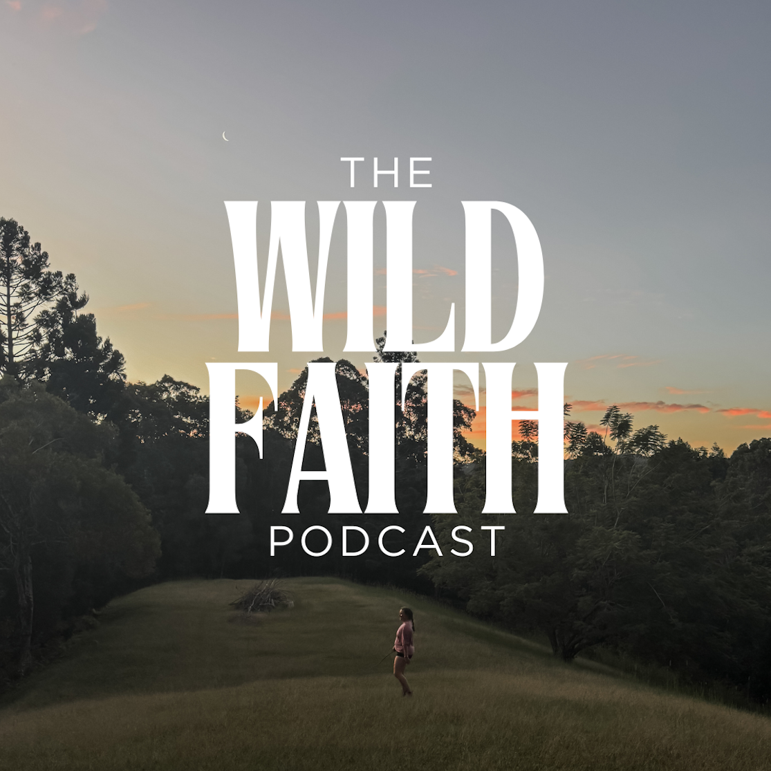 The Wild Faith Podcast: Stories of Courage, Calling & Trust
