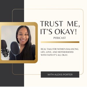 Welcome to the Trust Me, It's Okay Podcast