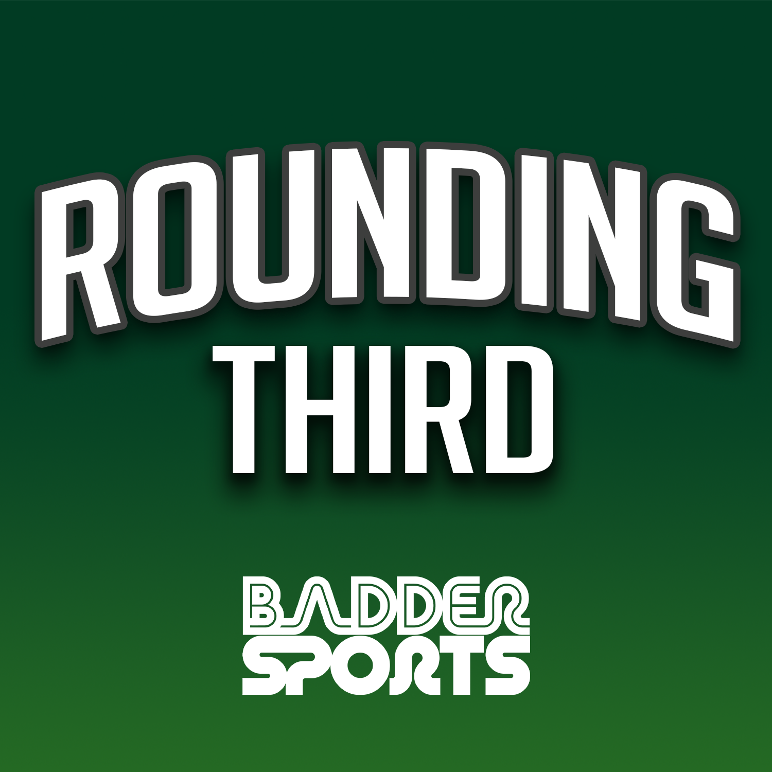 Rounding Third | Presented by BadderSports