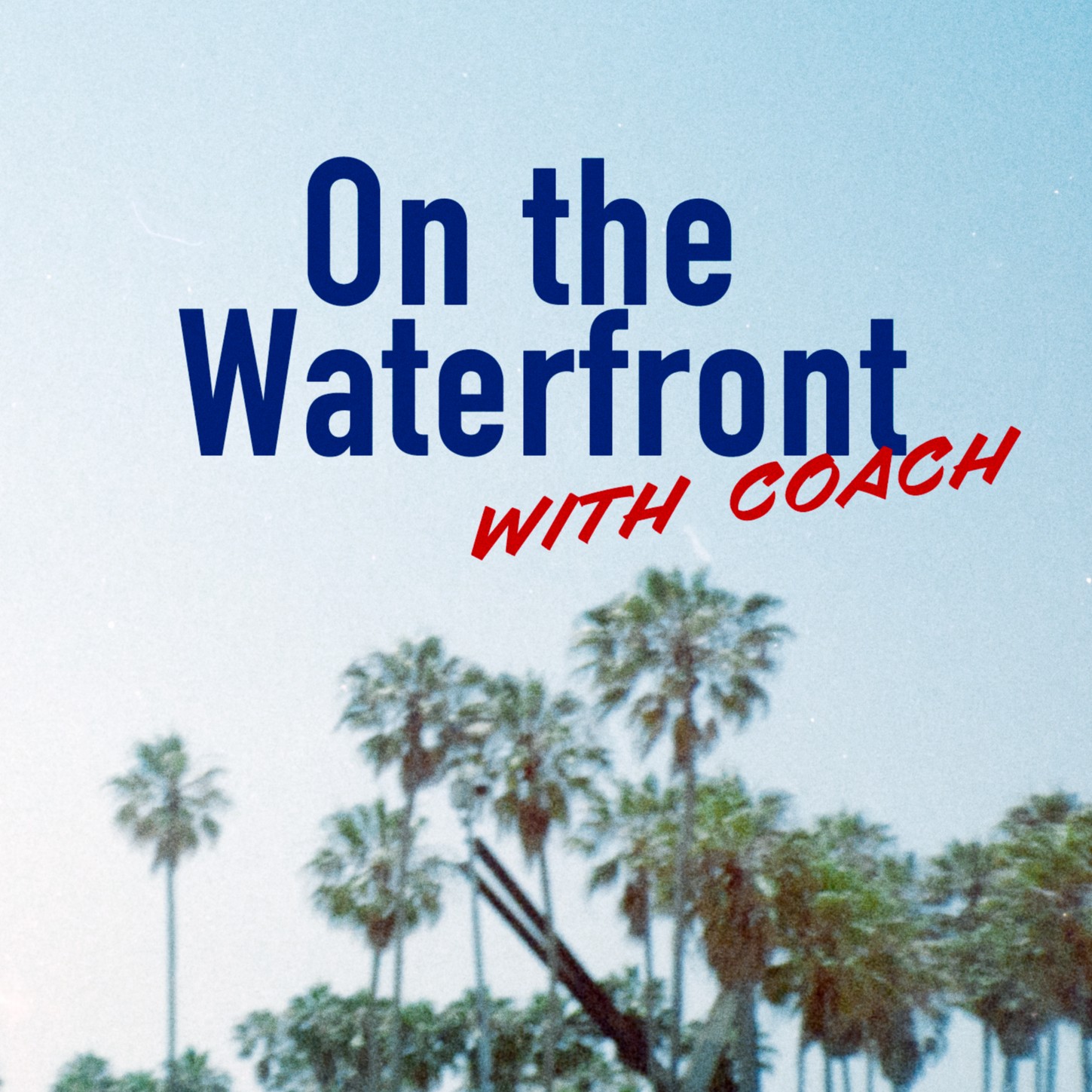 On The Waterfront with Coach