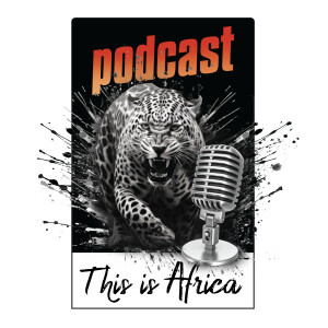 This is Africa Podcast COMING June 1st 2025!