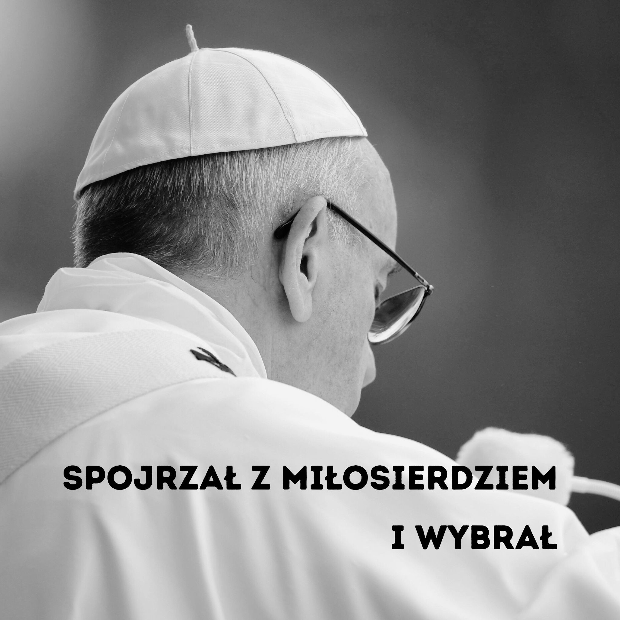 Spojrzał z miłosierdziem i wybrał