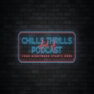 Chills Thrills And A Podcast