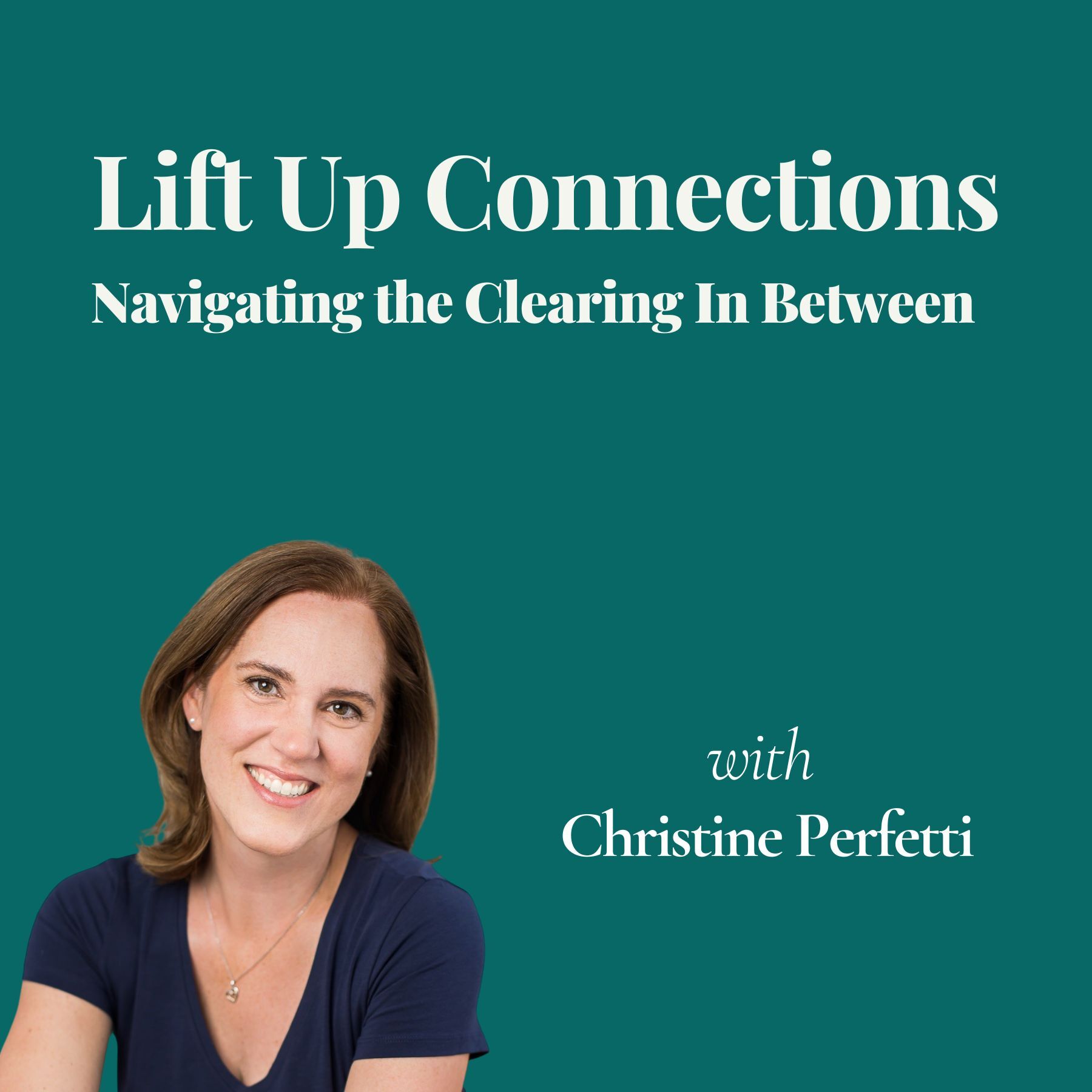 Lift Up Connections with Christine Perfetti