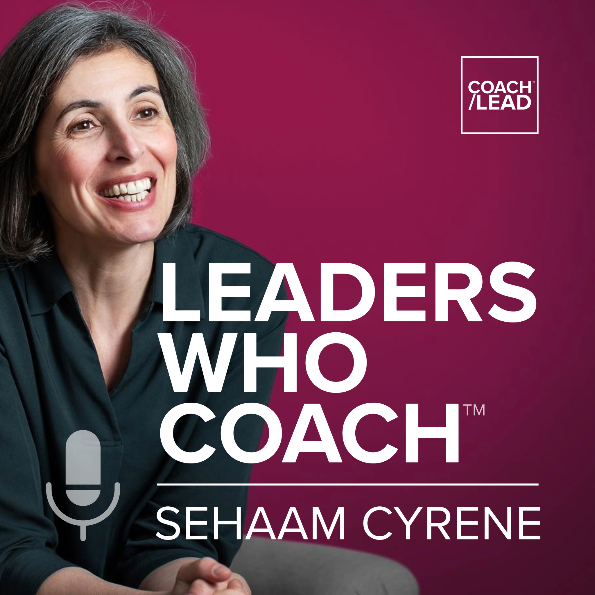 Leaders Who Coach™ Podcast