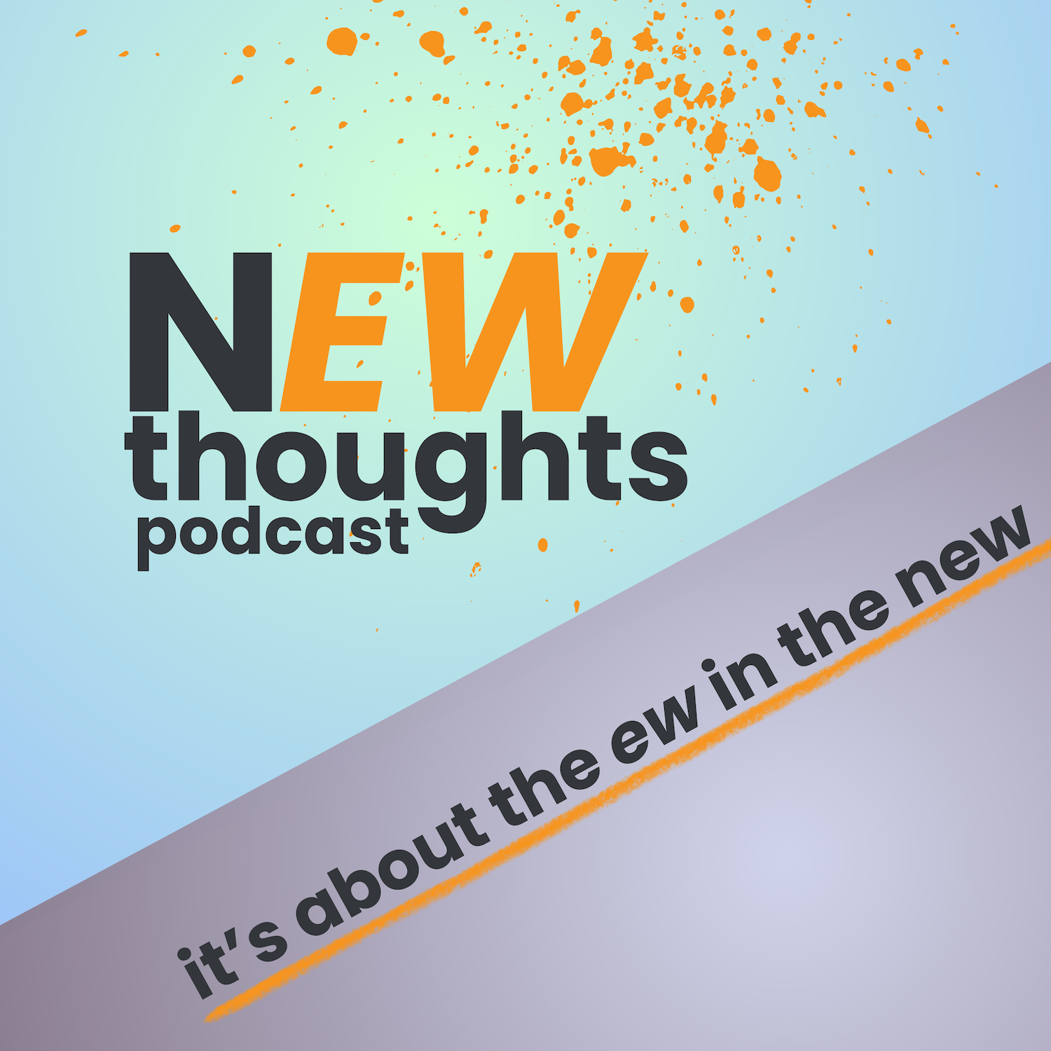 The NEW Thoughts Podcast