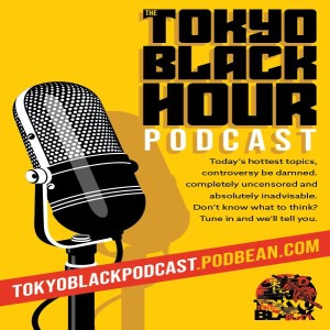 The Tokyo Black News and Review ep 265 pt 1 - blow out your candles
