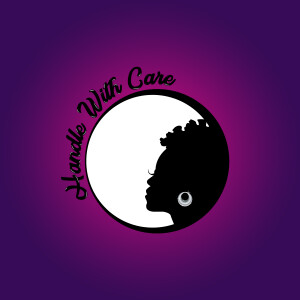 Ep: 3 Audio- Handle Her With Care Podcast: Co-Parenting With Care