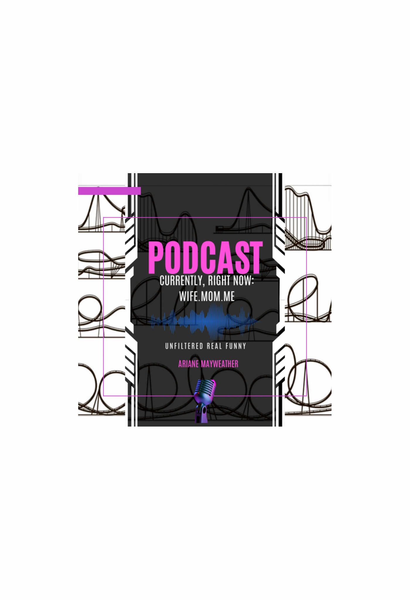 Currently, Right now: Wife.Mom.Me podcast artwork