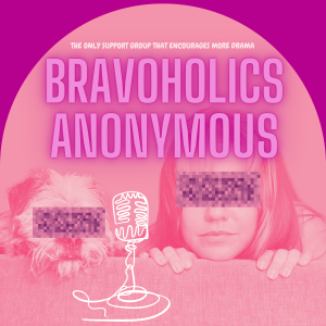 Bravoholics Anonymous