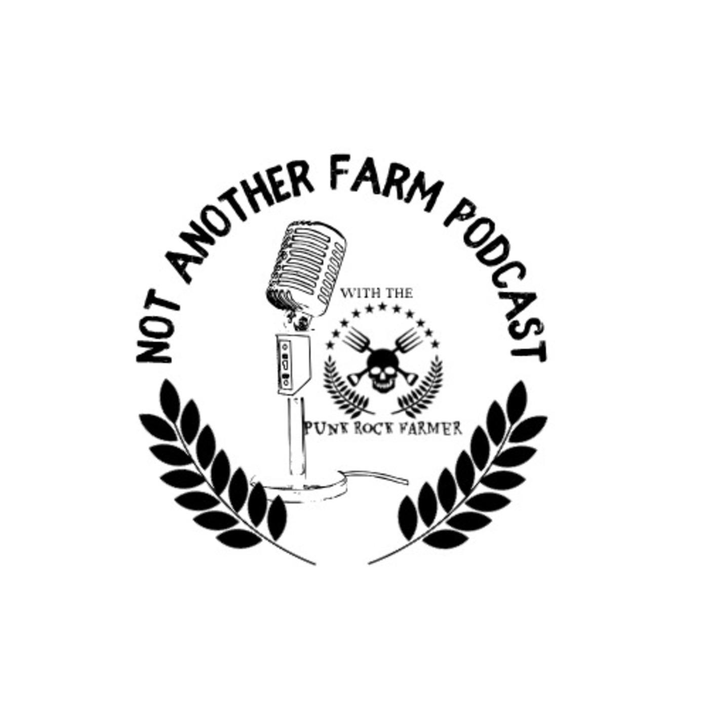 Not Another Farm Podcast with the Punk Rock Farmer