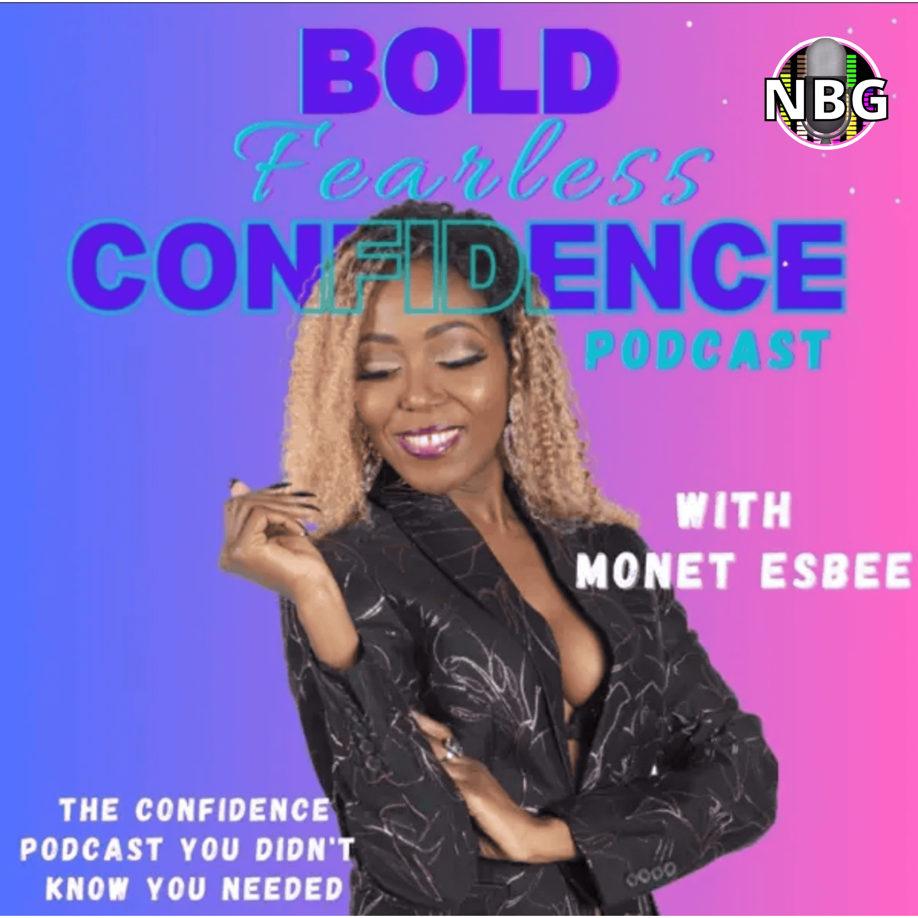 The Bold Fearless Confidence Podcast