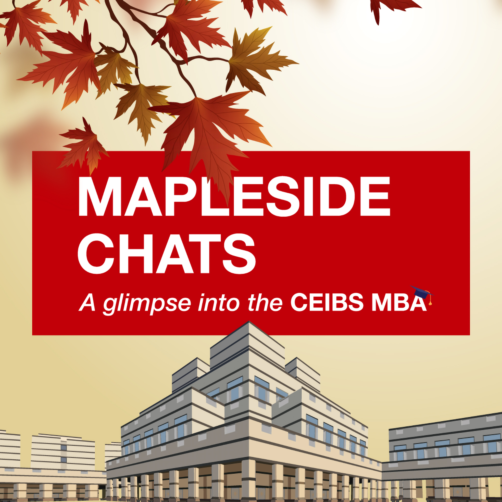 CEIBS MBA | Mapleside Chats