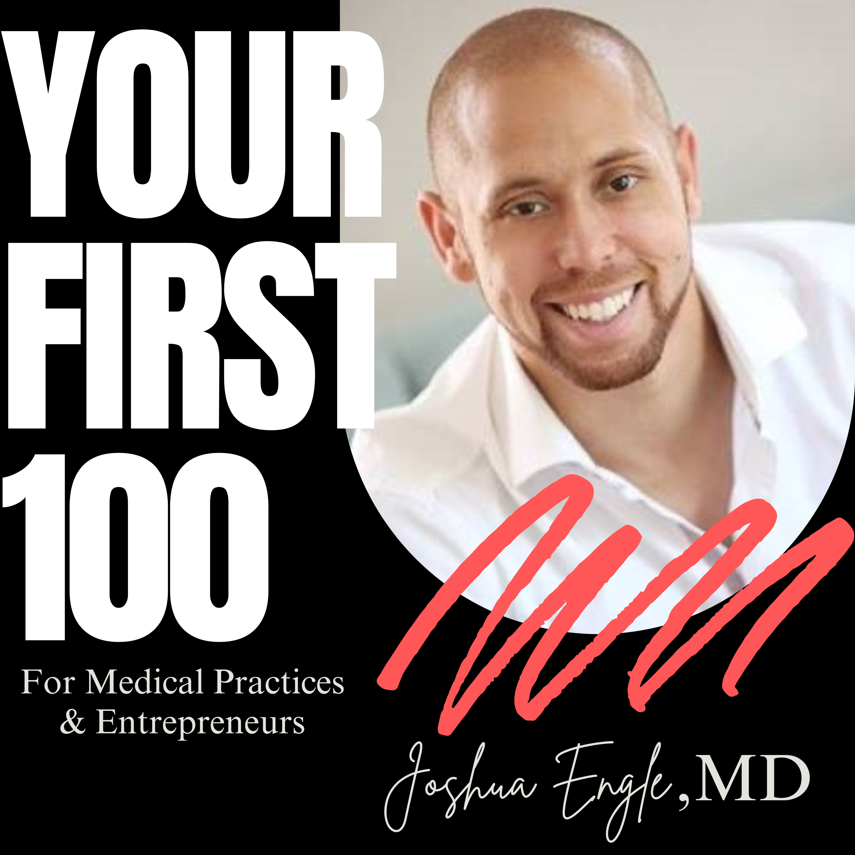 Your First 100 for Medical Practices & Entrepreneurs