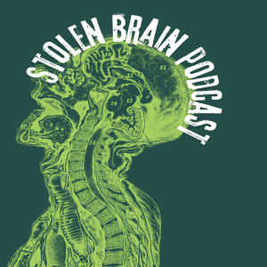 Stolen brain podcast