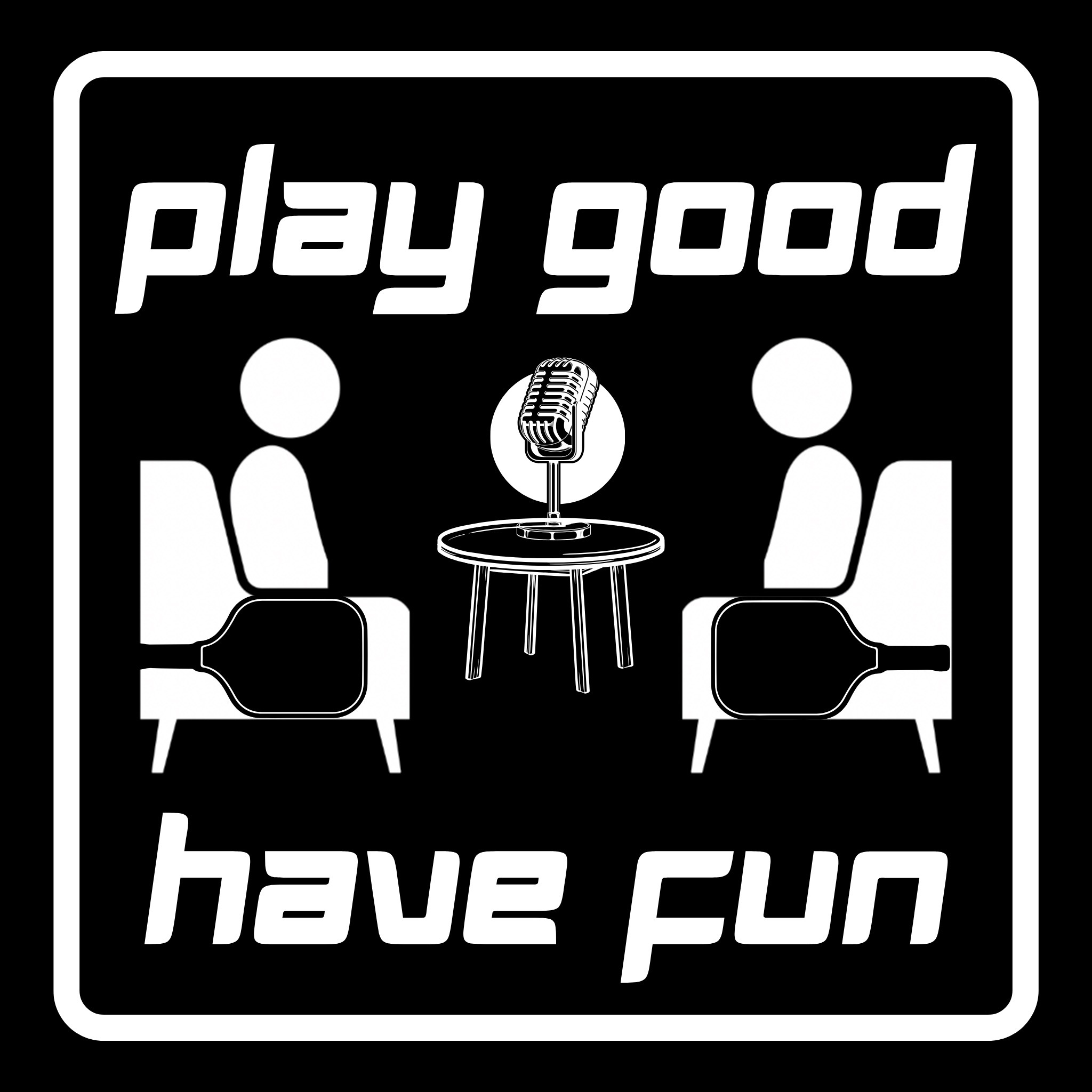 Play Good Have Fun Podcast
