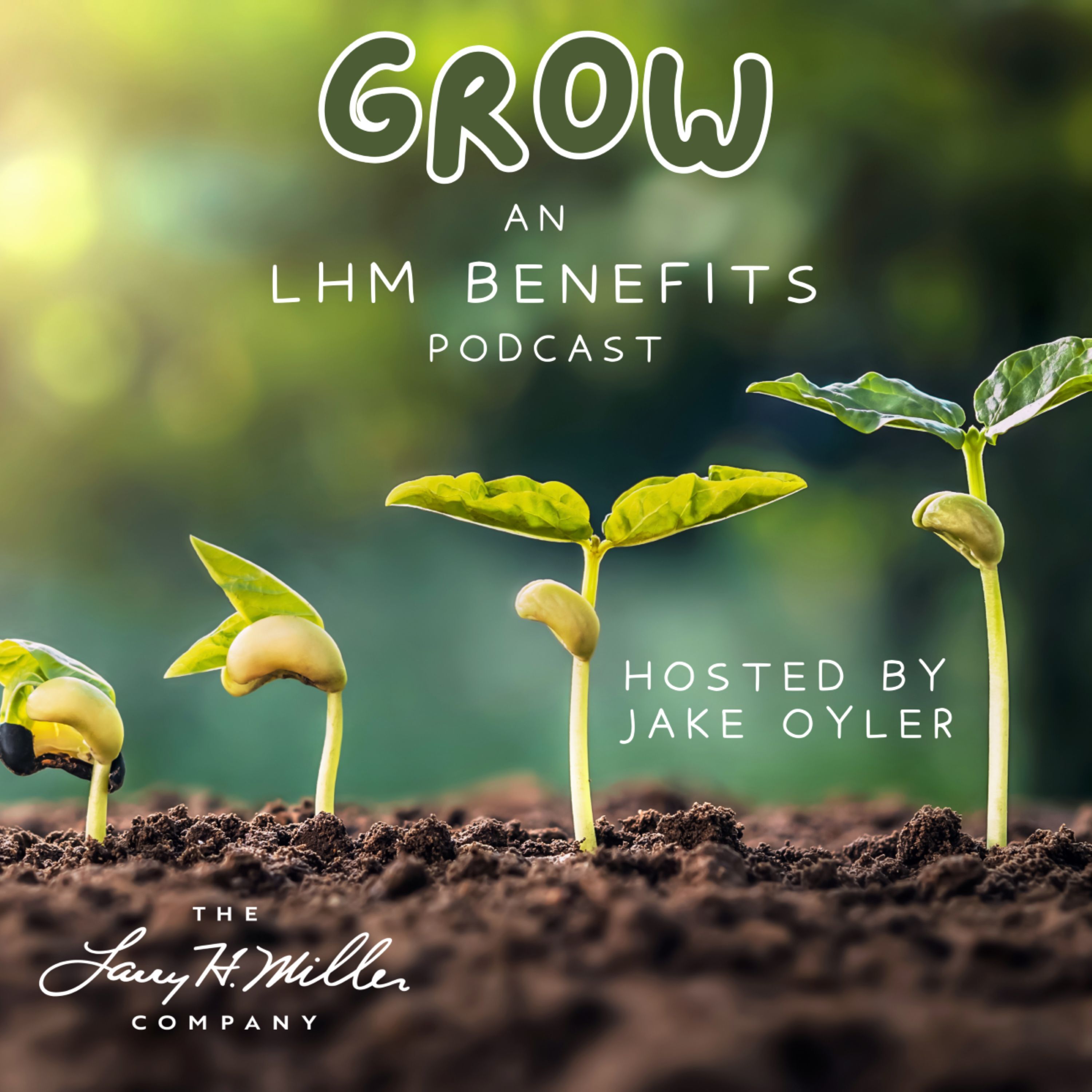 Grow - An LHM Benefits Podcast