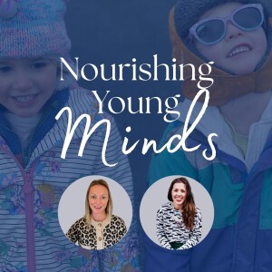 Ep 1: Nourishing Young Minds: Who & Why?
