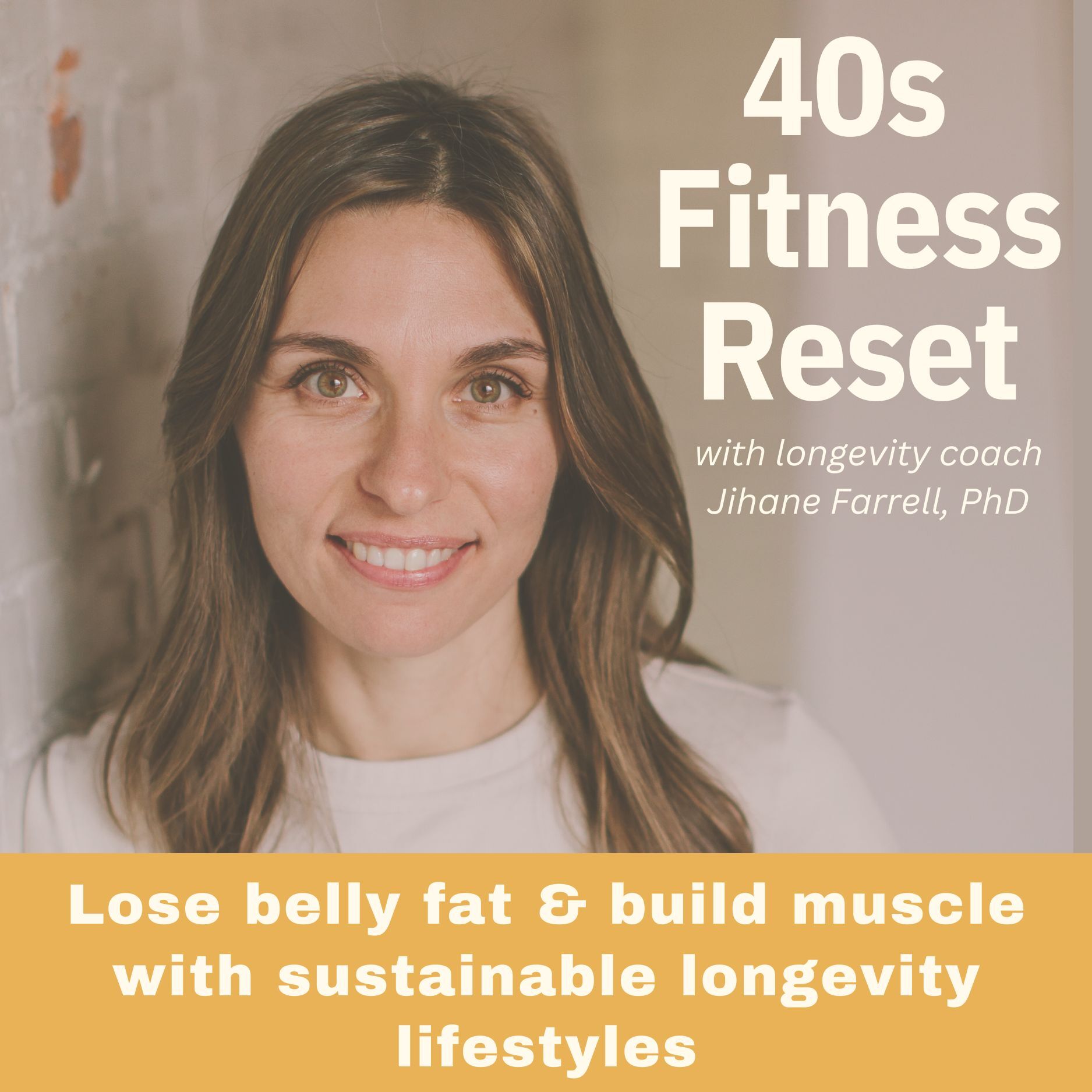 40s Fitness Reset | science-backed approach, weight loss, longevity, aging,  time effective, high return habits, specific plan