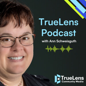 TrueLens Podcast: Mayor Anne Burt
