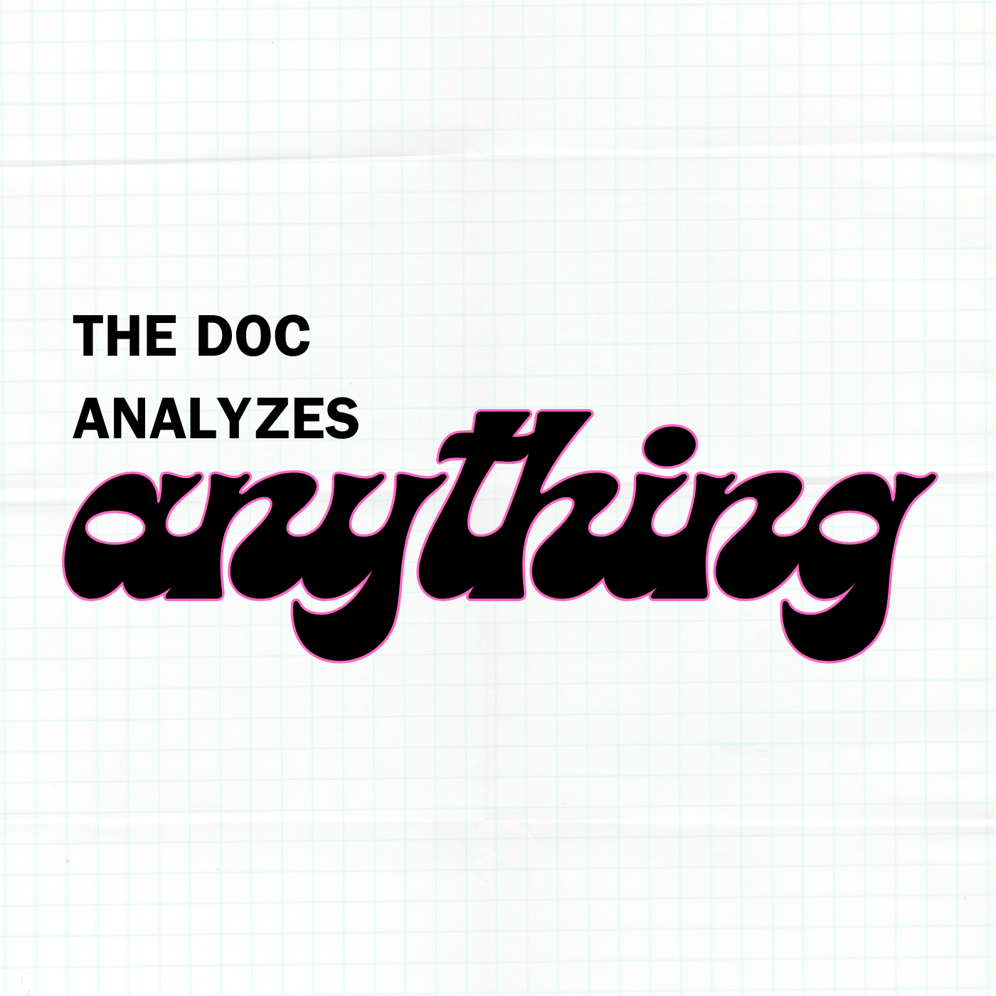The Doc Analyzes Anything