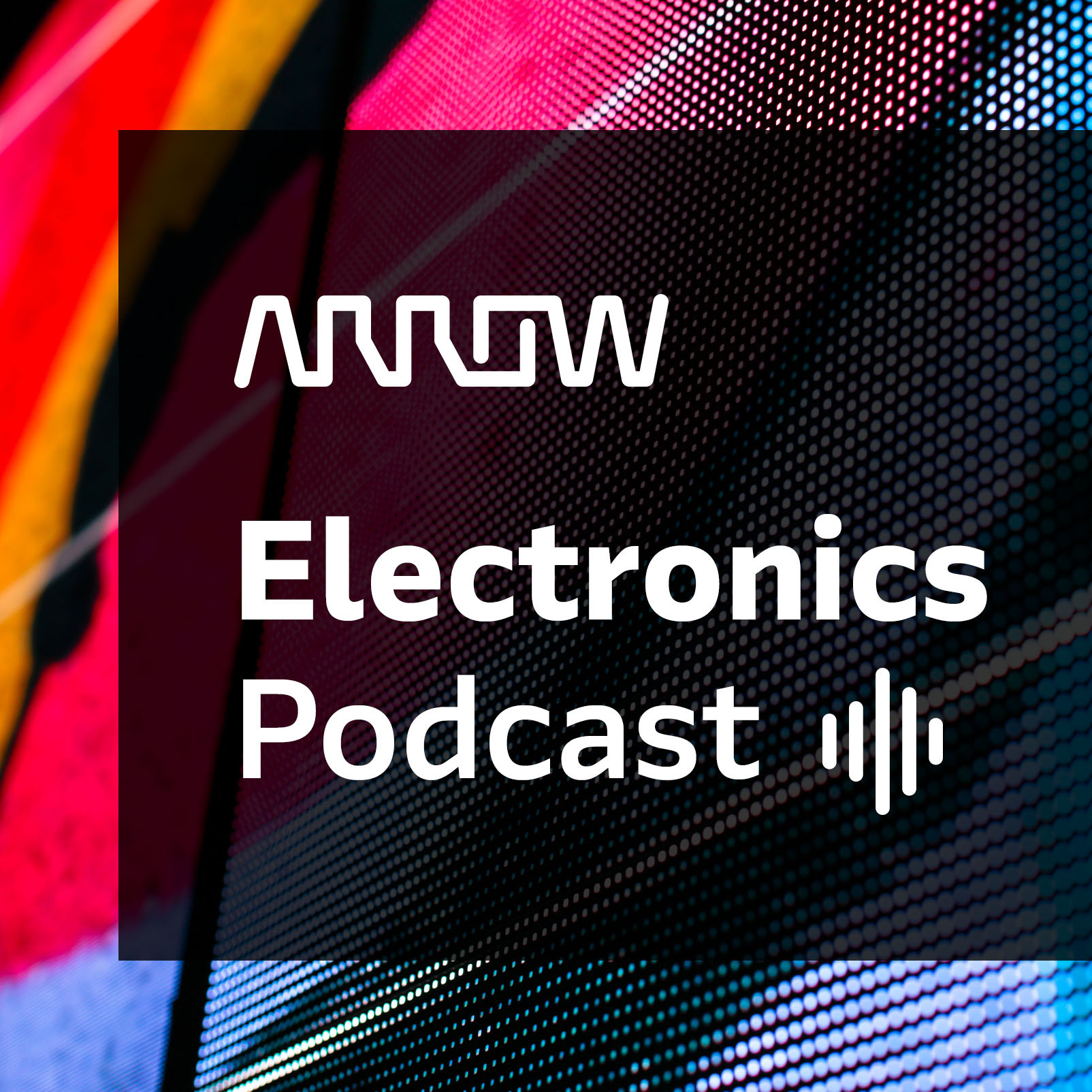 Arrow Electronics Podcast