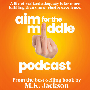 Aim for the Middle Podcast