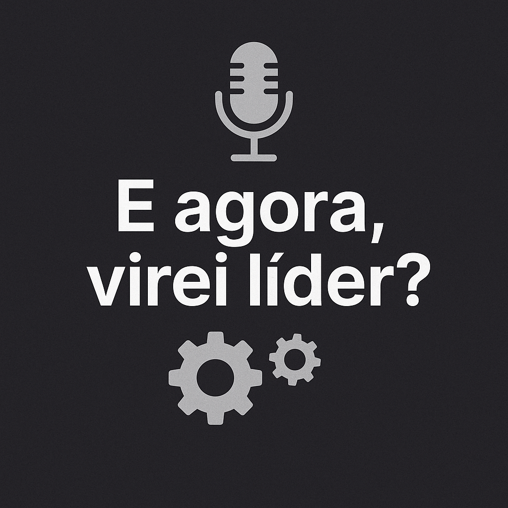 E agora, virei líder? — Liderança na vida real, sem romantismo