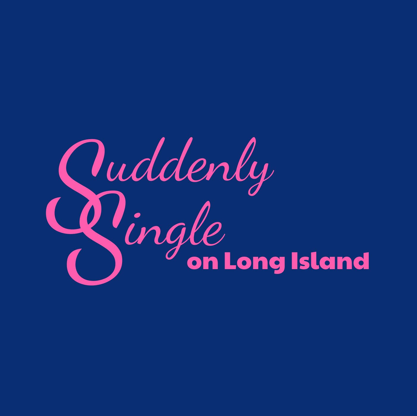 Suddenly Single On Long Island podcast artwork