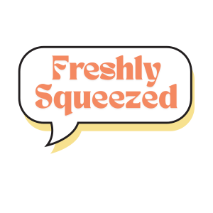 #01: Freshly Squeezed Inaugural Podcast - Joe's Liquor