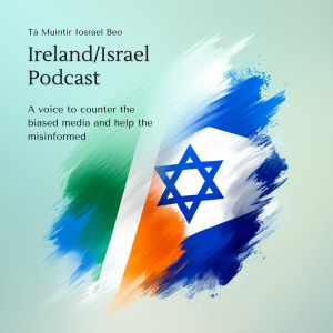 Why I Stand With Israel and Why Ireland Doesn't