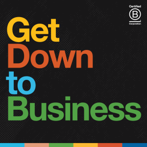 What is a B Corp and why it matters: with Former B Lab U.S. & Canada CEO Jorge Fontanez