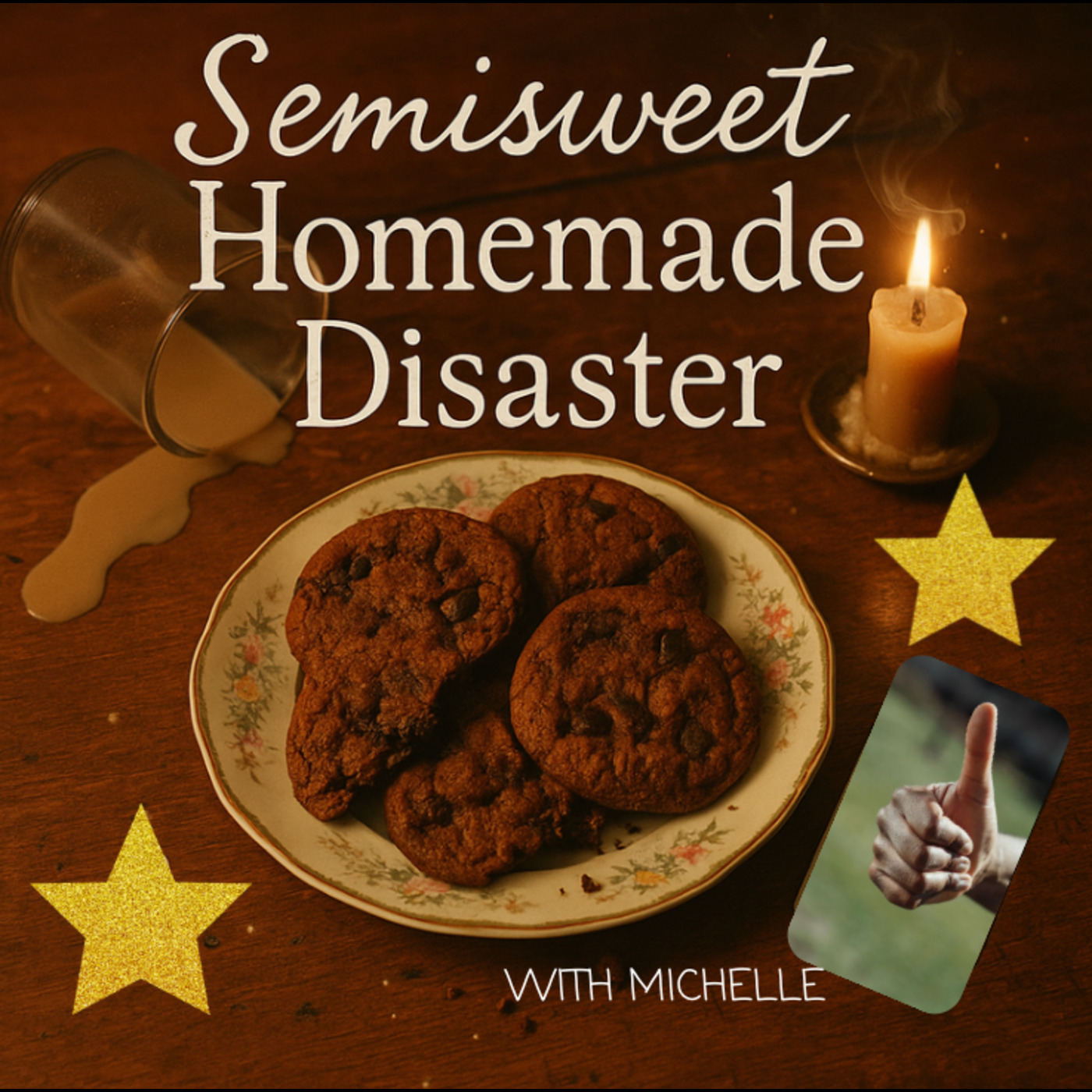 Semisweet Homemade Disaster
