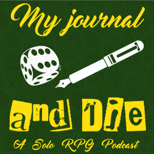 My Journal and Die: A solo RPG Podcast Trailer