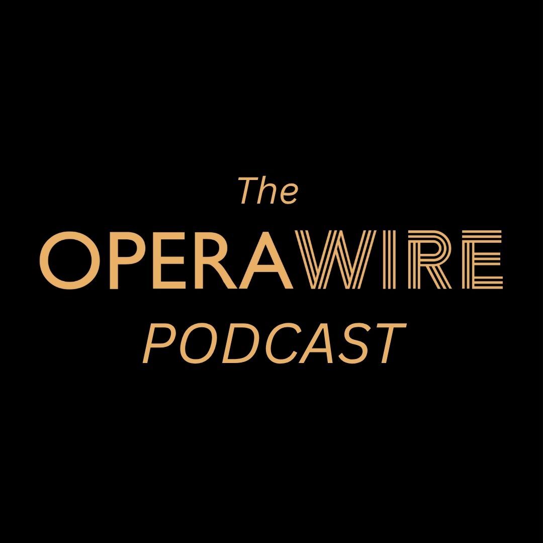The OperaWire Podcast