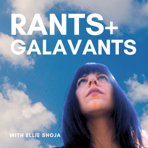 Ep 2. Renewal, Release, and Rediscovery. With Angelina Sol (Rants + Galavants)