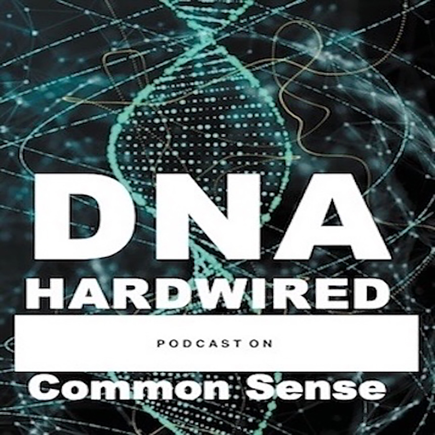 DNA Hardwired...Common Sense Turned Upside Down