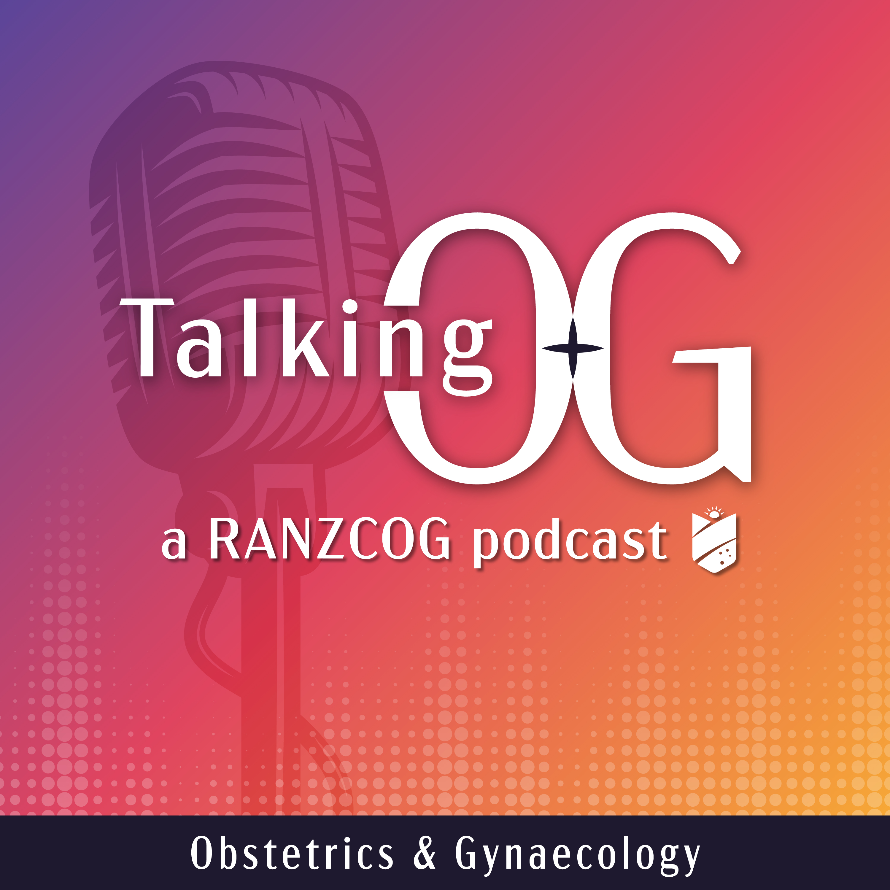 Talking O&G - a RANZCOG Podcast