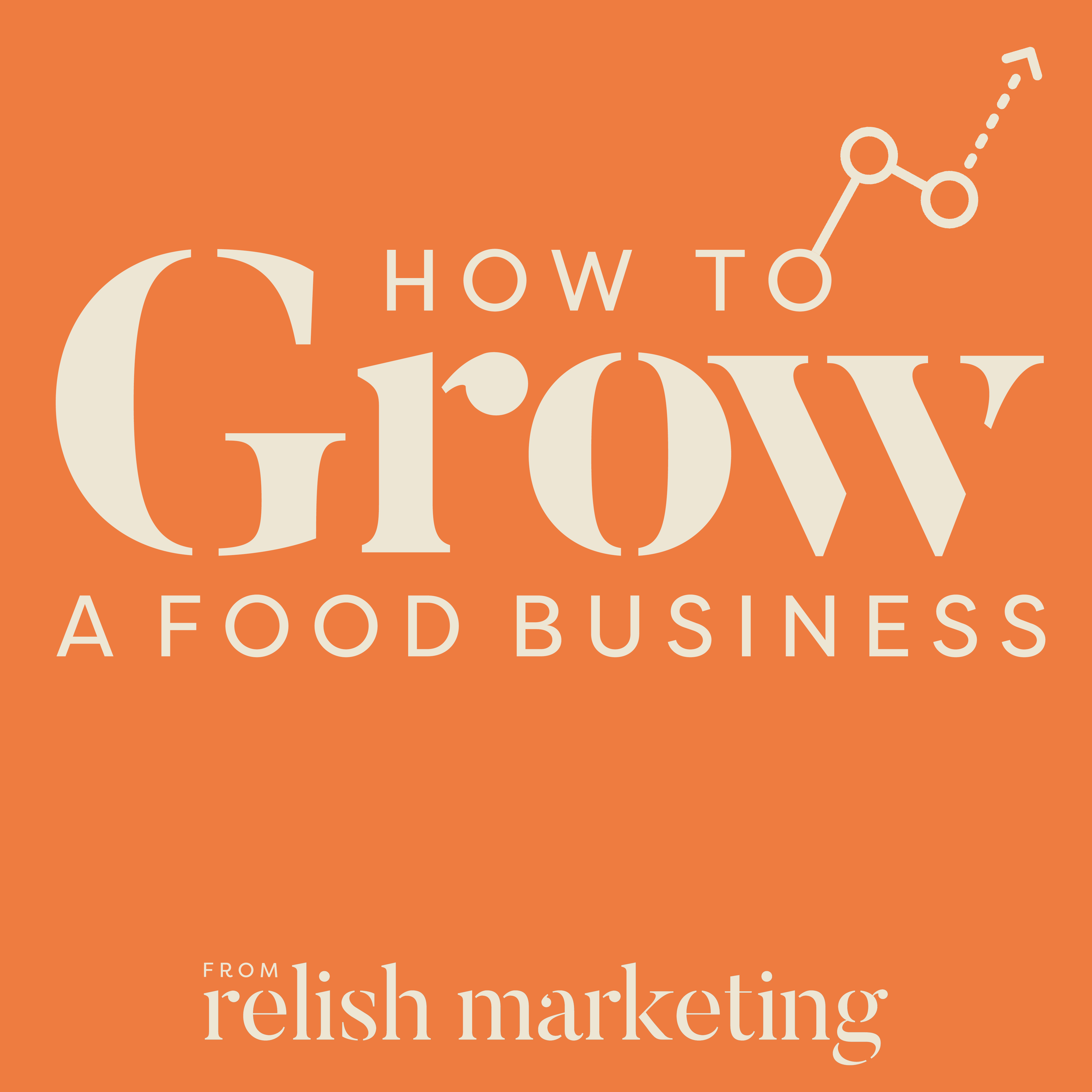 How To Grow A Food Business with Relish Marketing