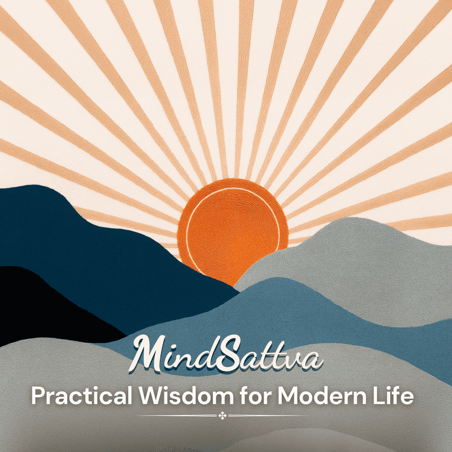 Mind Sattva: Practical Wisdom for Modern Life