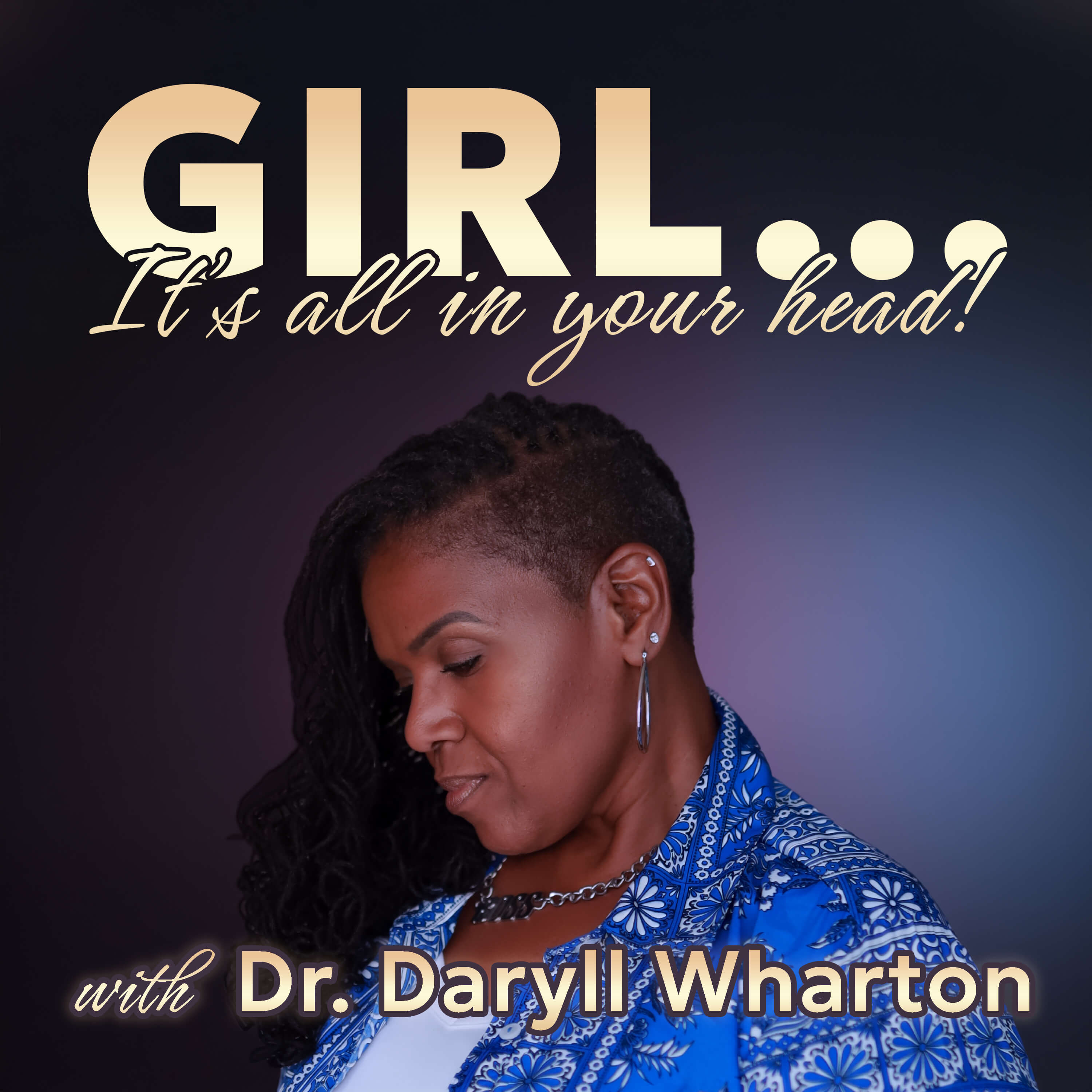 Girl, It’s All In Your Head