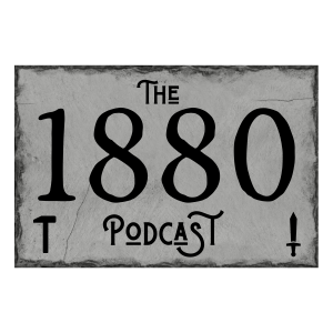 1880 Podcast Update