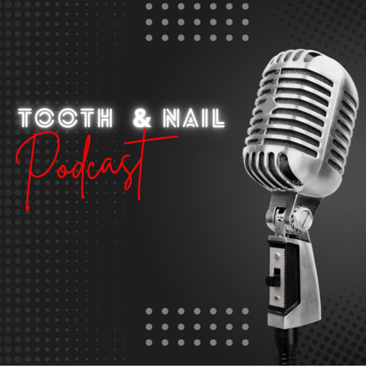 Tooth & Nail podcast artwork