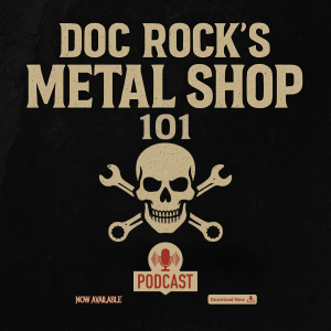 EP 24 Doc Rock's Metal Shop 101