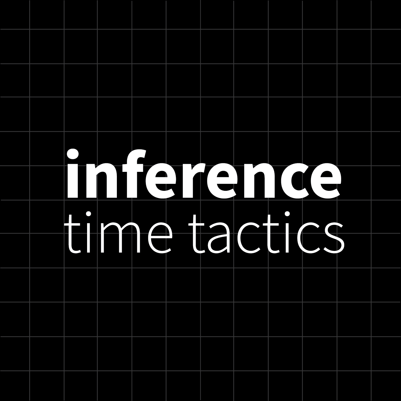 Inference Time Tactics