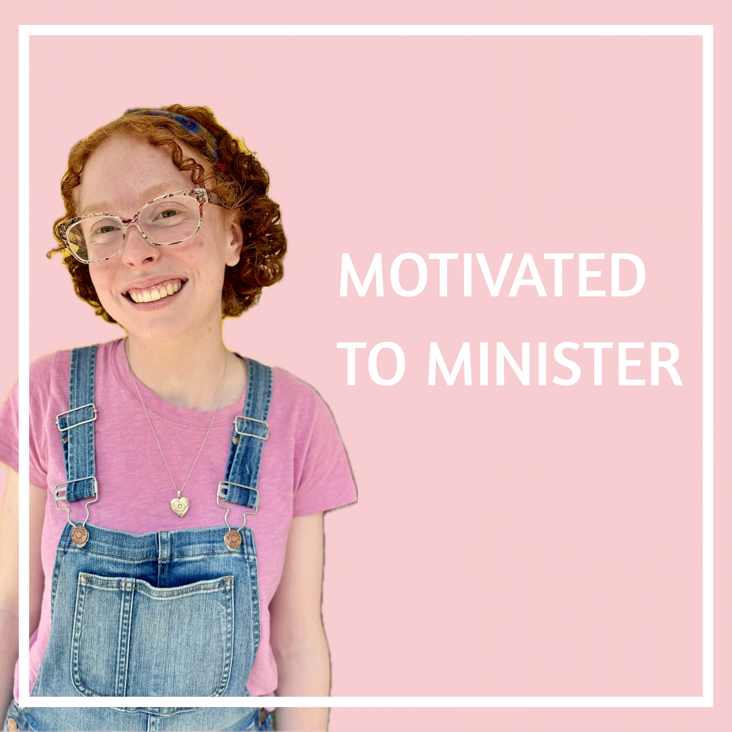 Motivated to Minister