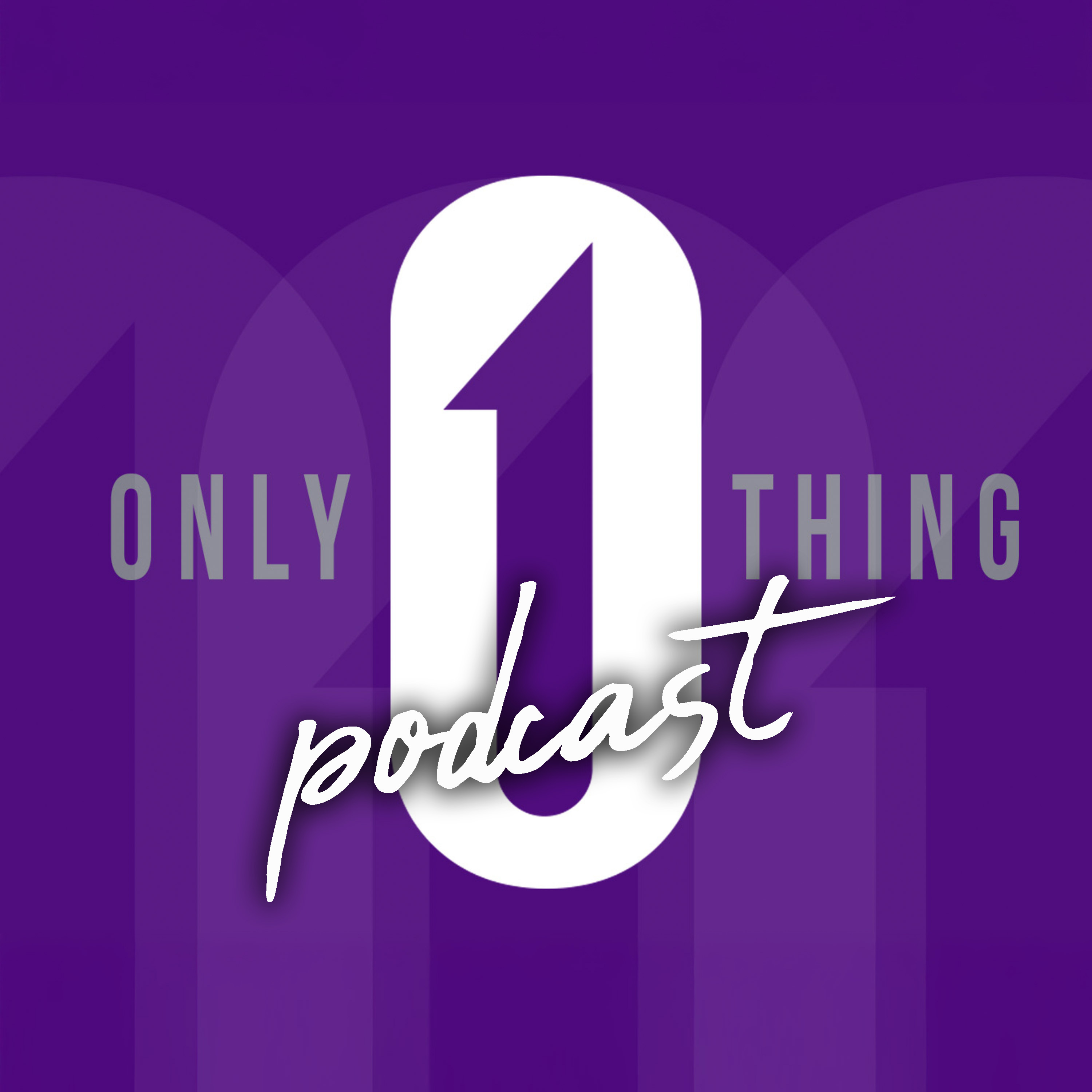 Only 1 Thing Podcast